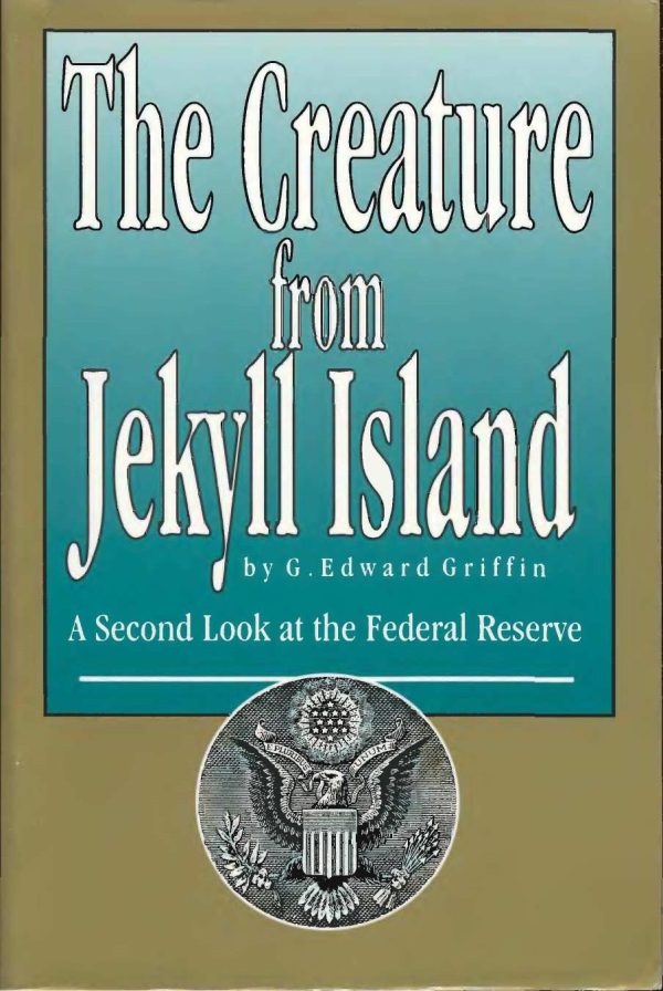 Обложка книги «The Creature from Jekyll Island: A Second Look at the Federal Reserve»