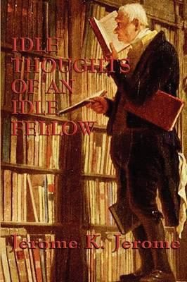 Обложка книги «Idle Thoughts of an Idle Fellow»