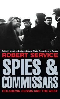 Обложка книги «Spies and Commissars: Bolshevik Russia and the West»