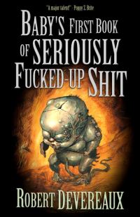 Обложка книги «Baby's First Book of Seriously Fucked-Up Shit»