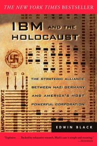 Обложка книги «IBM and the Holocaust: The Strategic Alliance Between Nazi Germany and America's Most Powerful Corporation»