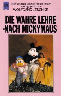 Обложка книги «Die wahre Lehre - nach Mickymaus. Internationale Science Fiction Erzählungen.»