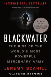 Обложка книги «Blackwater: The Rise of the World's Most Powerful Mercenary Army»