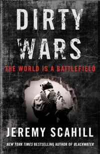 Обложка книги «Dirty Wars: The World Is a Battlefield»