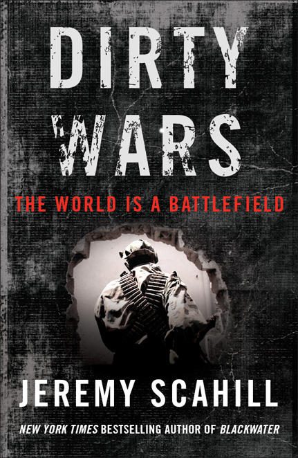 Обложка книги «Dirty Wars: The World Is a Battlefield»