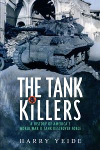 Обложка книги «Tank Killers: A History of America's World War II Tank Destroyer Force»