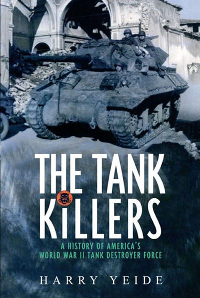 Обложка книги «Tank Killers: A History of America's World War II Tank Destroyer Force»