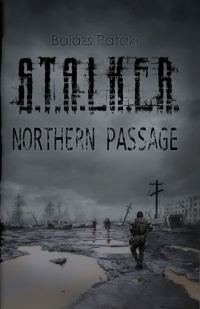 Обложка книги «S.T.A.L.K.E.R.: Northern Passage»