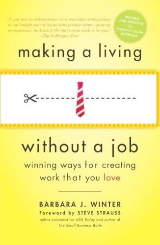 Обложка книги «Making a Living Without a Job: Winning Ways for Creating Work That You Love»