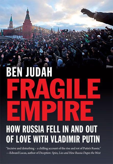 Обложка книги «Fragile Empire: How Russia Fell in and Out of Love With Vladimir Putin»