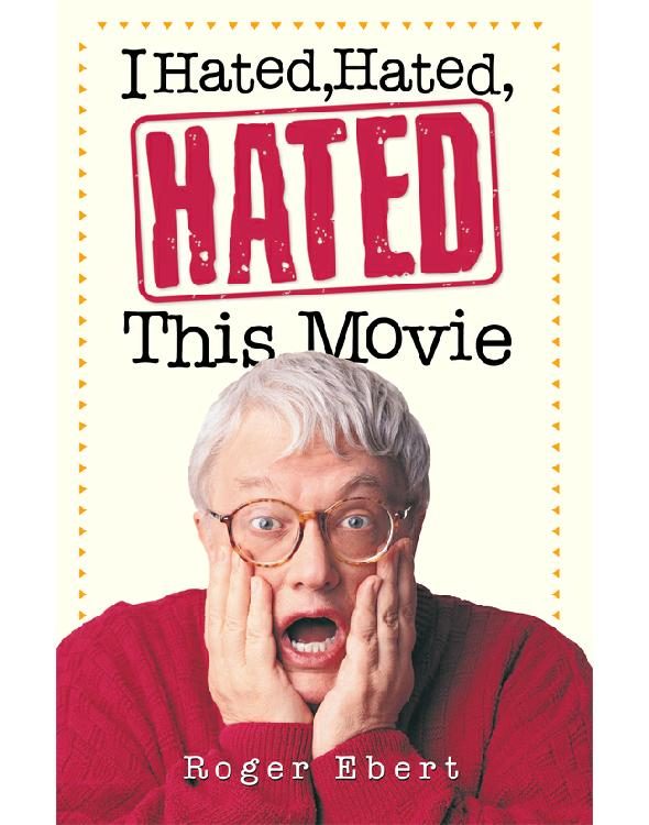 Обложка книги «I Hated, Hated, Hated This Movie»