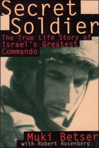 Обложка книги «Secret Soldier: The True Life Story of Israel's Greatest Commando»