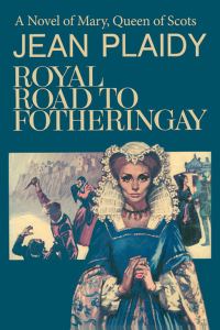 Обложка книги «Royal Road to Fotheringhay»