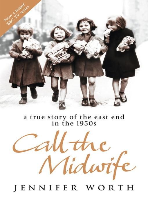 Обложка книги «Call The Midwife: A True Story Of The East End In The 1950S»