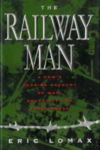 Обложка книги «The Railway Man: A POW's Searing Account of War, Brutality and Forgiveness»