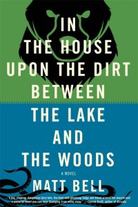 Обложка книги «In the House upon the Dirt Between the Lake and the Woods»