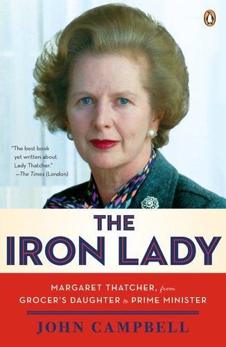 Обложка книги «The Iron Lady: Margaret Thatcher, From Grocer's Daughter to Prime Minister»