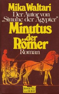 Обложка книги «Minutus der Römer. Des römischen Senators Minutus Lausus Manilianus Memoiren aus den Jahren 46 bis 70 n. Chr.»
