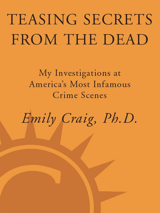Обложка книги «Teasing Secrets from the Dead: My Investigations at America's Most Infamous Crime Scenes»
