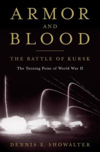 Обложка книги «Armor and Blood: The Battle of Kursk: The Turning Point of World War II»