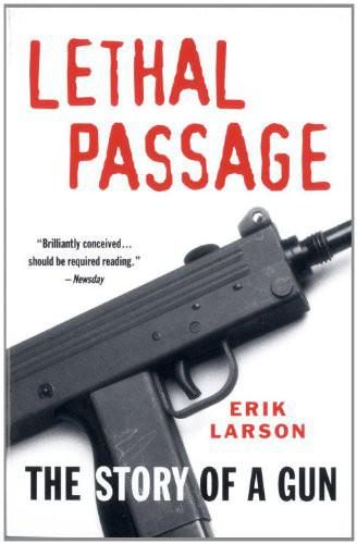 Обложка книги «Lethal Passage: The Story of a Gun»