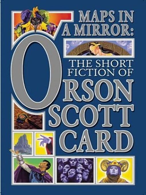 Обложка книги «Maps in a Mirror: The Short Fiction of Orson Scott Card»