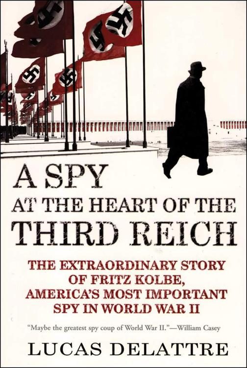 Обложка книги «A Spy at the Heart of the Third Reich: The Extraordinary Story of Fritz Kolbe, America's Most Important Spy in World War II»
