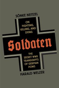 Обложка книги «Soldaten: On Fighting, Killing, and Dying»