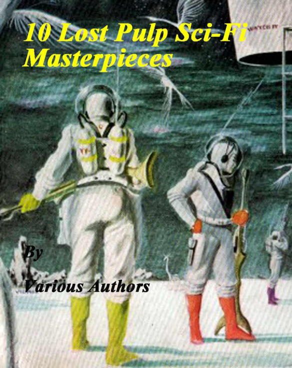 Обложка книги «10 Lost Pulp Sci-Fi Masterpieces»