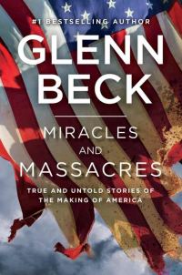Обложка книги «Miracles and Massacres: True and Untold Stories of the Making of America»