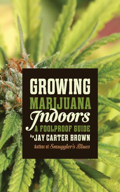 Обложка книги «Growing Marijuana Indoors: A Foolproof Guide»