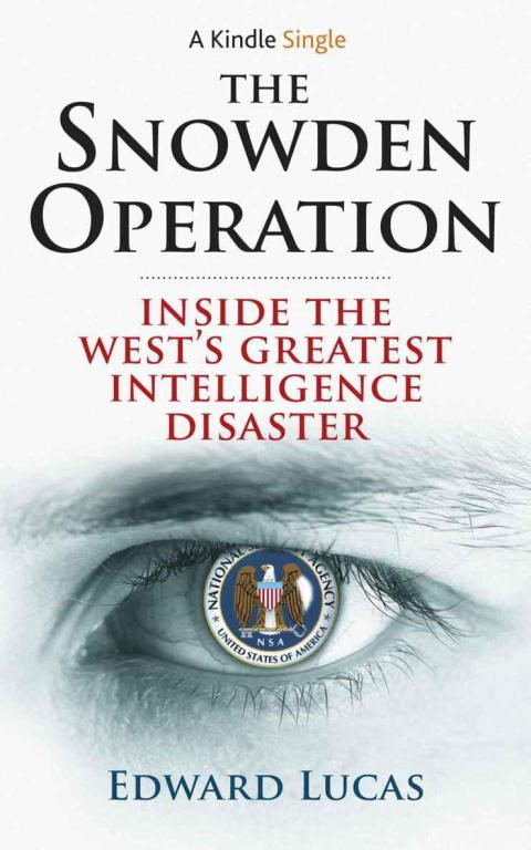 Обложка книги «The Snowden Operation: Inside the West's Greatest Intelligence Disaster»