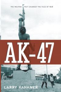 Обложка книги «AK-47: The Weapon that Changed the Face of War»