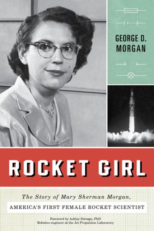 Обложка книги «Rocket Girl: The Story of Mary Sherman Morgan, America's First Female Rocket Scientist»
