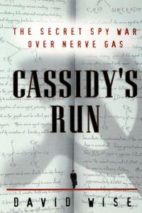 Обложка книги «Cassidy's Run: The Secret Spy War over Nerve Gas»