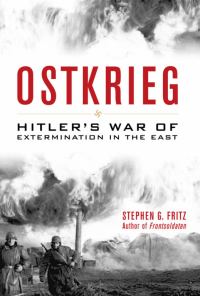 Обложка книги «Ostkrieg: Hitler's War of Extermination in the East»