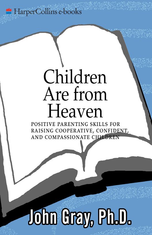 Обложка книги «Children Are from Heaven: Positive Parenting Skills for Raising Cooperative, Confident, and Compassionate Children»