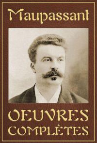 Обложка книги «Maupassant : Œuvres complètes»