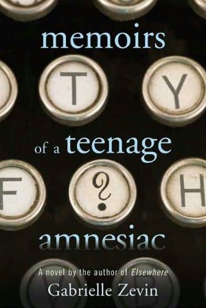 Обложка книги «Memoirs of a Teenage Amnesiac»