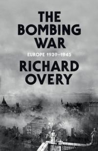Обложка книги «The Bombing War: Europe 1939-1945»