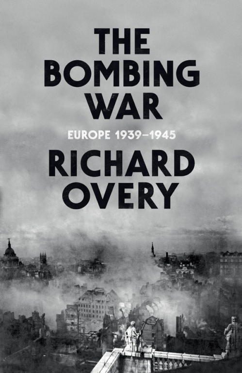 Обложка книги «The Bombing War: Europe 1939-1945»
