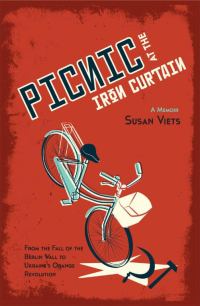 Обложка книги «Picnic at the Iron Curtain: A Memoir: From the fall of the Berlin Wall to Ukraine's Orange Revolution»