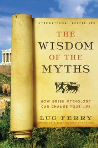 Обложка книги «The Wisdom of the Myths: How Greek Mythology Can Change Your Life»