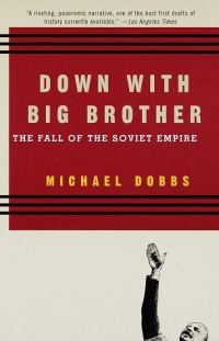 Обложка книги «Down with Big Brother: The Fall of the Soviet Empire»