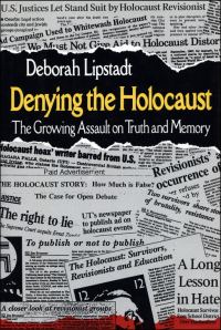 Обложка книги «Denying the Holocaust: The Growing Assault on Truth and Memory»