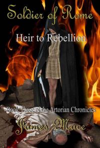 Обложка книги «Soldier of Rome: Heir to Rebellion»