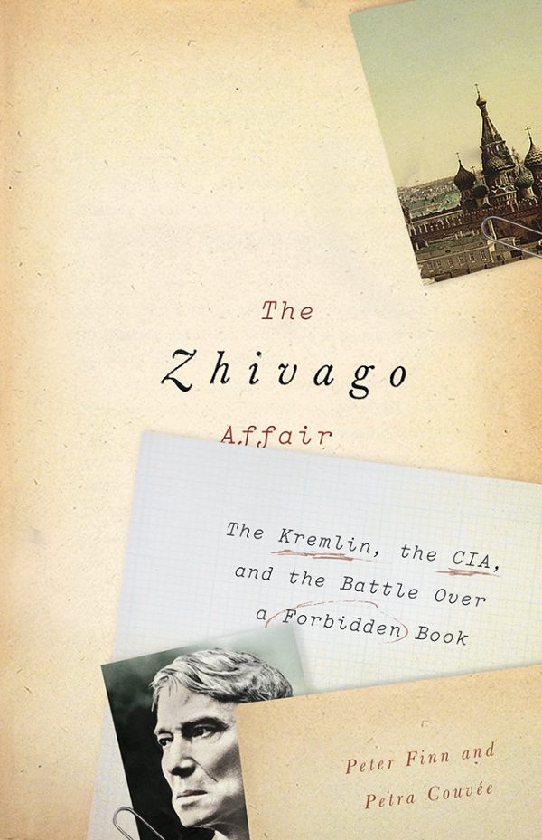 Обложка книги «Zhivago Affair: The Kremlin, the CIA, and the Battle over a Forbidden Book»