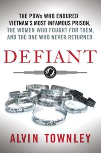 Обложка книги «Defiant: The POWs Who Endured Vietnam's Most Infamous Prison, the Women Who Fought for Them, and the One Who Never Returned»