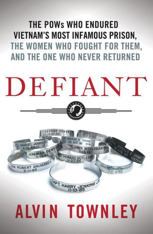 Обложка книги «Defiant: The POWs Who Endured Vietnam's Most Infamous Prison, the Women Who Fought for Them, and the One Who Never Returned»