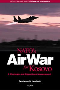 Обложка книги «NATO's Air War for Kosovo: A Strategic and Operational Assessment»